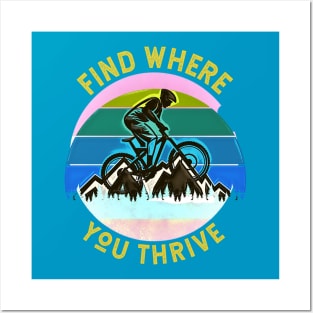 Find Where You Thrive (mountain biking) Posters and Art